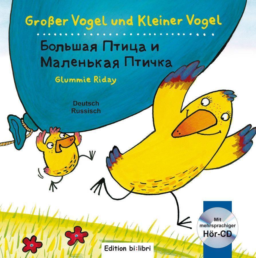 Großer Vogel und Kleiner Vogel. Kinderbuch Deutsch-Russisch mit Audio-CD - Riday, Glummie