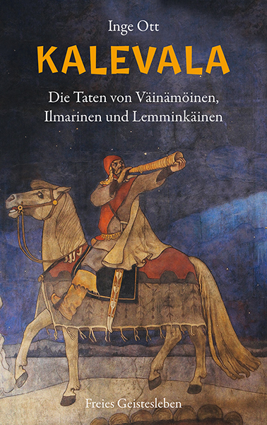 Cover: 9783772526381 | Kalevala | Die Taten von Väinämöinen, Ilmarinen und Lemminkäinen | Ott