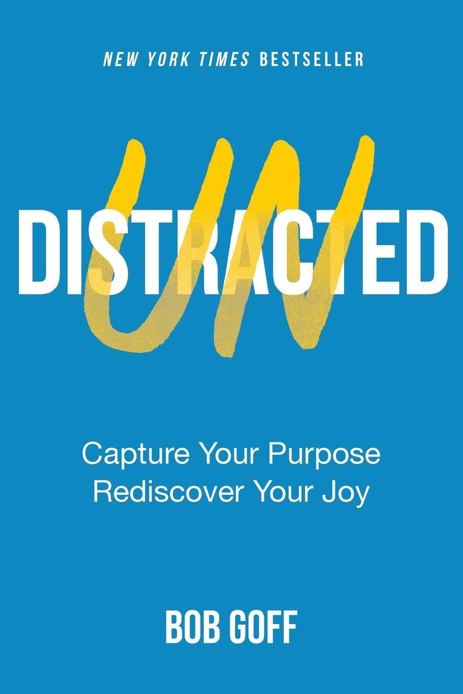 Cover: 9781400235353 | Undistracted | Capture Your Purpose. Rediscover Your Joy. | Bob Goff