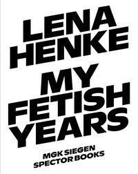 Cover: 9783959053600 | Lena Henke. My Fetish Years | Dt/engl | Lena Henke | Buch | 252 S.