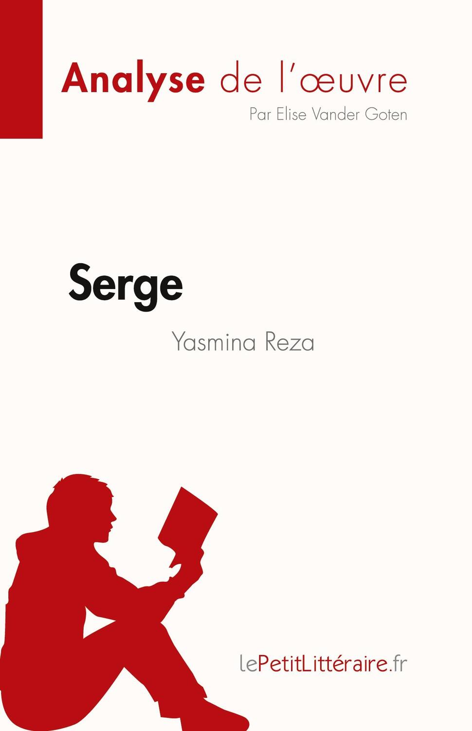 Cover: 9782808027229 | Serge de Yasmina Reza (Analyse de l'oeuvre) | Elise Vander Goten