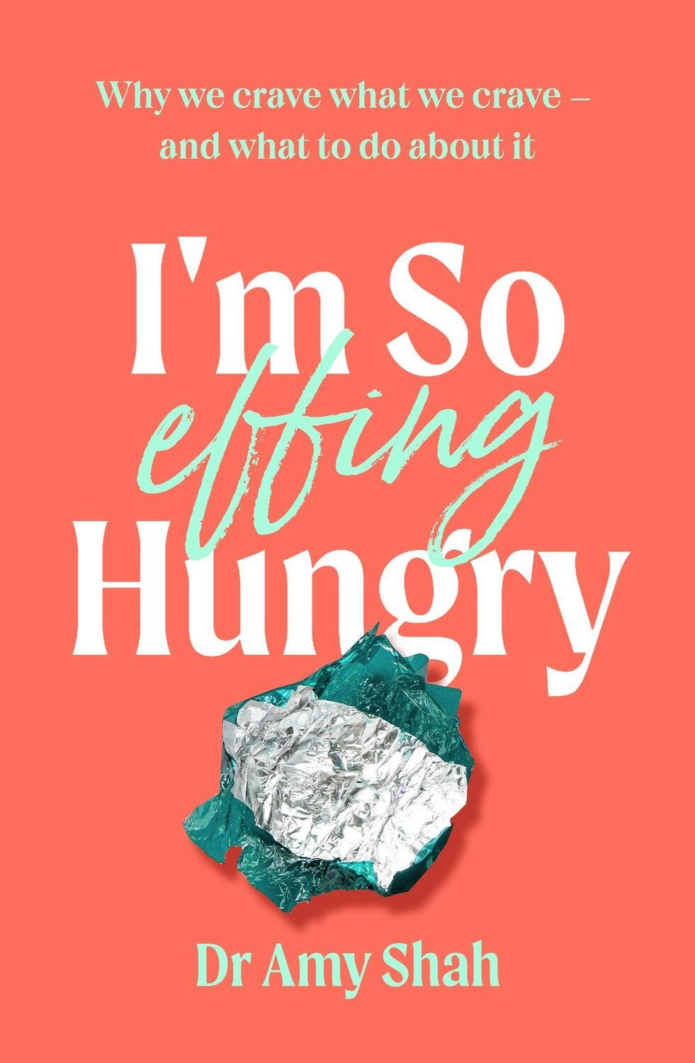 Cover: 9780349433295 | I'm So Effing Hungry | Amy Shah | Taschenbuch | Englisch | 2023