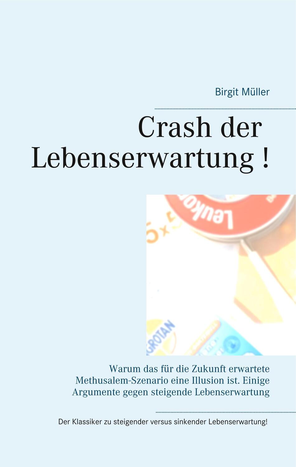 Cover: 9783752816990 | Crash der Lebenserwartung ! | Birgit Müller | Buch | 204 S. | Deutsch