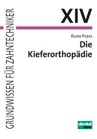 Cover: 9783937346465 | Die Kieferorthopädie | Kuno Frass | Taschenbuch | 464 S. | Deutsch