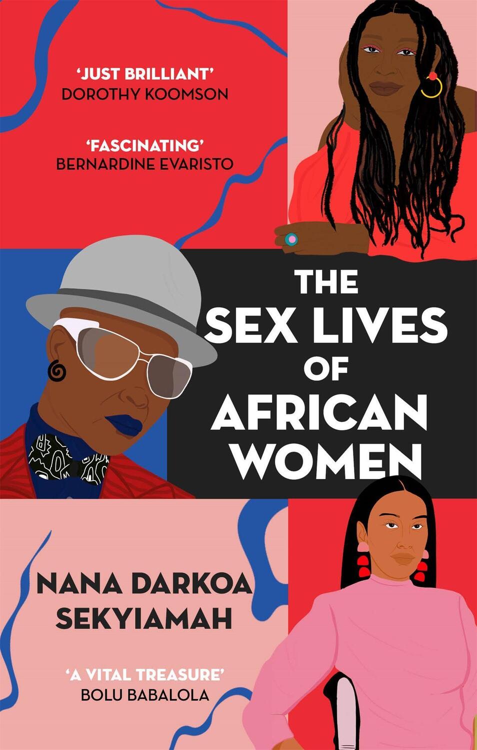 Cover: 9780349701639 | The Sex Lives of African Women | Nana Darkoa Sekyiamah | Taschenbuch