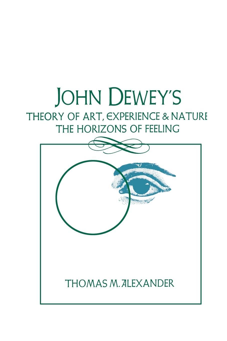 Cover: 9780887064265 | John Dewey's Theory of Art, Experience, and Nature | Alexander | Buch