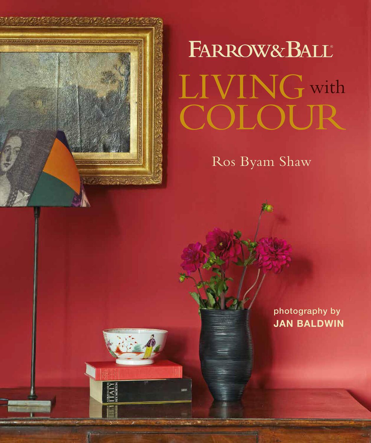 Cover: 9781788791564 | Farrow &amp; Ball: Living With Colour | Ros Byam Shaw | Buch | Gebunden