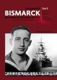 Cover: 9783844801798 | Schlachtschiff Bismarck Teil 3 | Das wahre Gesicht eines Schiffes
