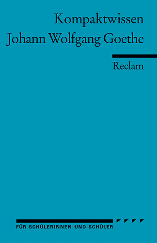 Cover: 9783150152010 | Kompaktwissen Johann Wolfgang Goethe | Kurt Rothmann | Taschenbuch