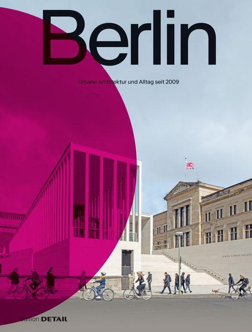 Cover: 9783955535896 | Berlin | Urbane Architektur und Alltag 2009-2022 | Heilmeyer (u. a.)