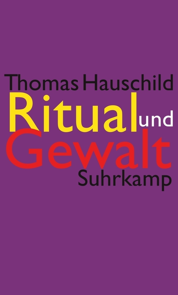 Cover: 9783518584910 | Ritual und Gewalt | Thomas Hauschild | Buch | 2008 | Suhrkamp