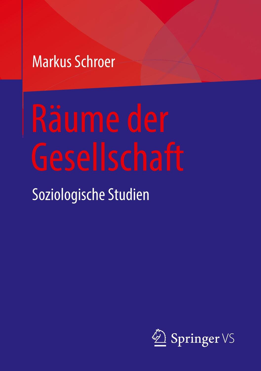 Cover: 9783658219635 | Räume der Gesellschaft | Soziologische Studien | Markus Schroer | Buch