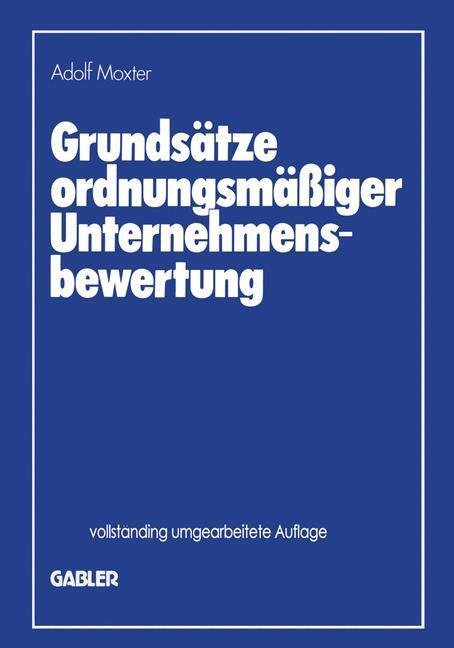 Cover: 9783322829382 | Grundsätze ordnungsmäßiger Unternehmensbewertung | Adolf Moxter | Buch
