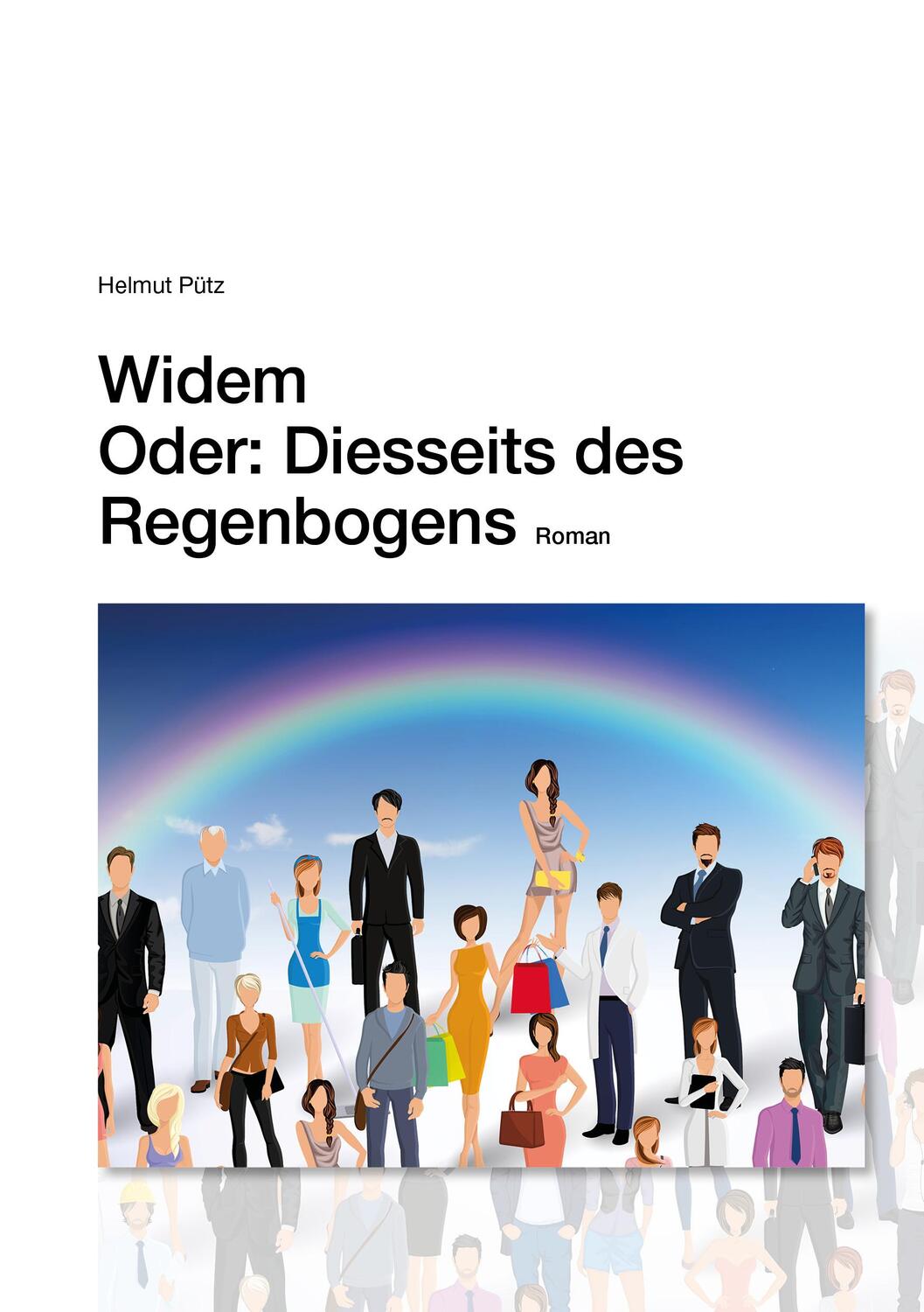 Cover: 9783958633148 | Widem | Oder: Diesseits des Regenbogens | Helmut Pütz | Taschenbuch