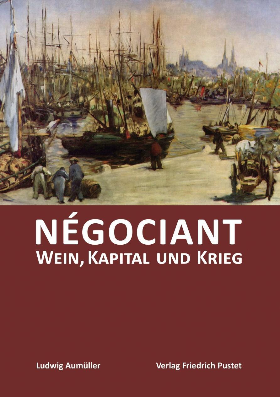 Cover: 9783791734422 | Négociant | Wein, Kapital und Krieg | Ludwig Aumüller | Buch | 404 S.