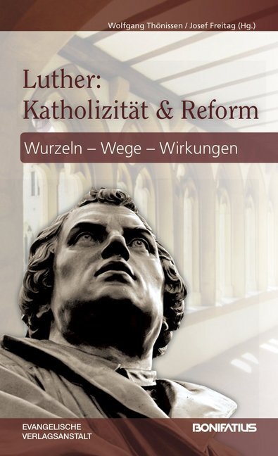 Cover: 9783374040919 | Luther: Katholizität und Reform | Wurzel Wege Wirkungen | Taschenbuch