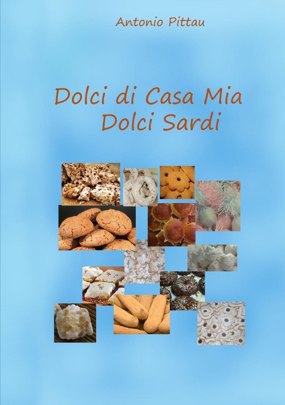 Cover: 9781326103965 | Dolci di casa mia - Dolci Sardi | Antonio Pittau | Taschenbuch | 2016