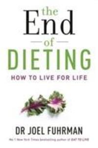 Cover: 9781781804346 | The End of Dieting | How to Live for Life | Dr Joel Fuhrman | Englisch