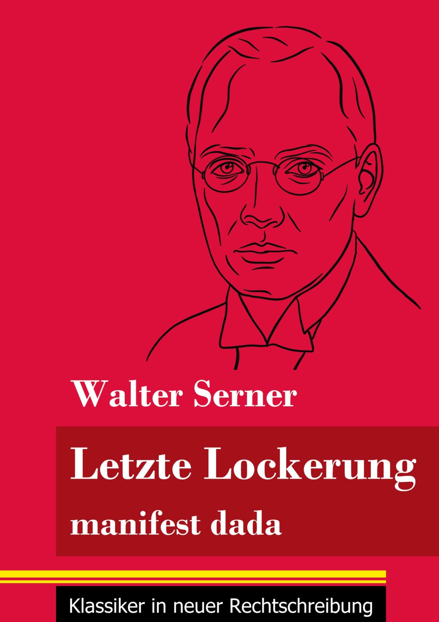 Cover: 9783847851691 | Letzte Lockerung | Walter Serner | Taschenbuch | 40 S. | Deutsch