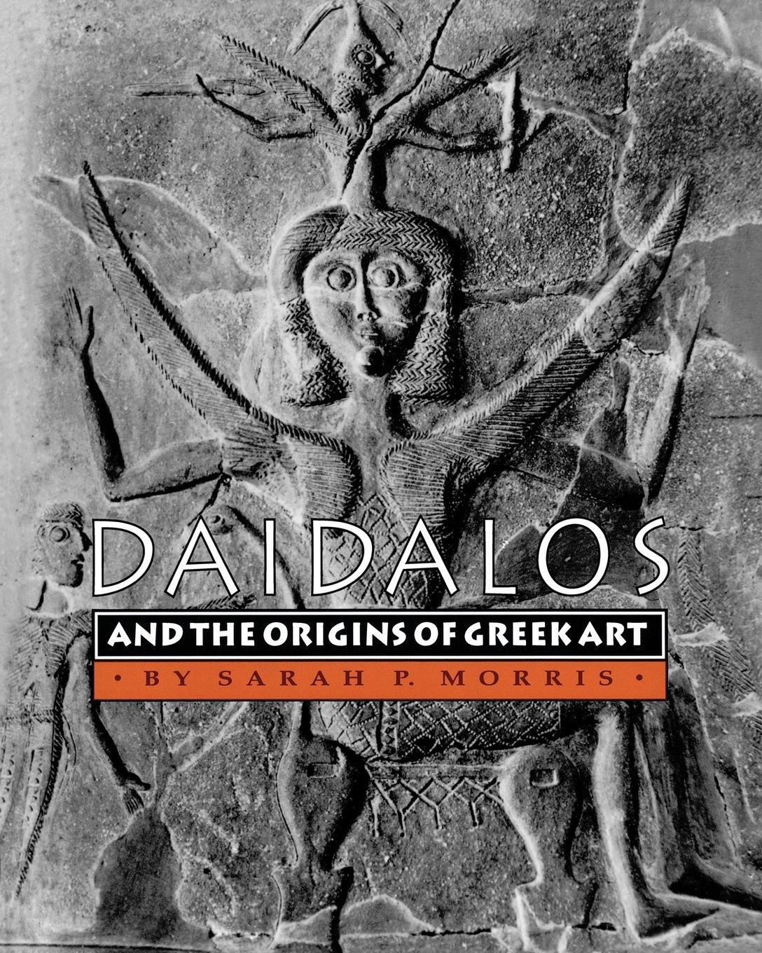 Cover: 9780691001609 | Daidalos and the Origins of Greek Art | Sarah P. Morris | Taschenbuch