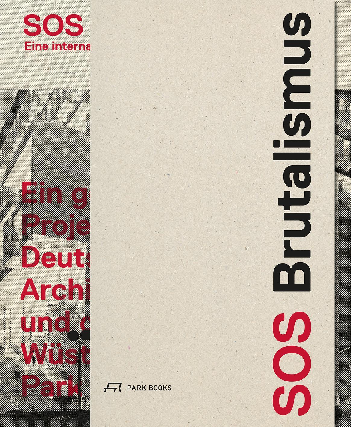 Cover: 9783038600749 | SOS Brutalismus | Eine internationale Bestandsaufnahme | Elser (u. a.)