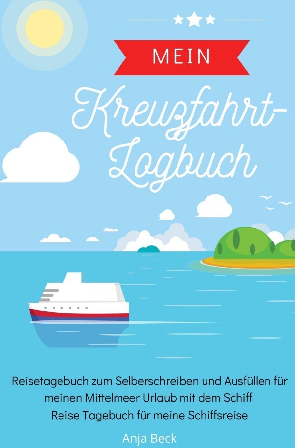 Cover: 9783750260252 | Mein Kreuzfahrt-Logbuch Reisetagebuch zum Selberschreiben und...
