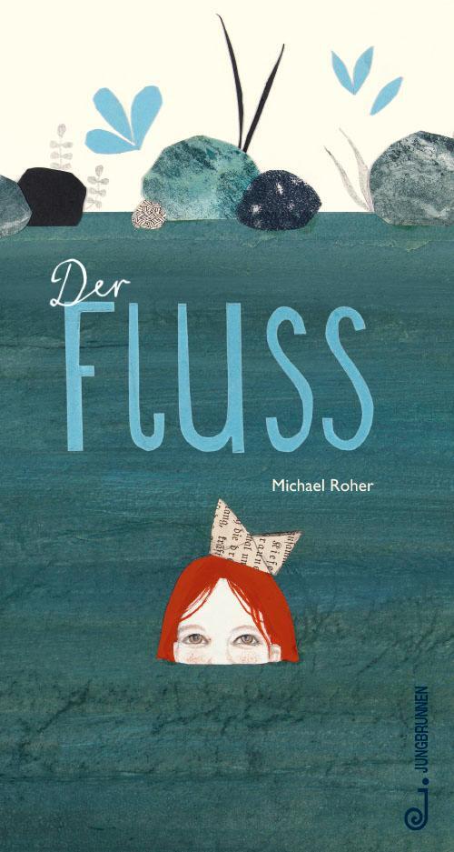 Cover: 9783702658960 | Der Fluss | Michael Roher | Buch | Deutsch | 2016 | Jungbrunnen