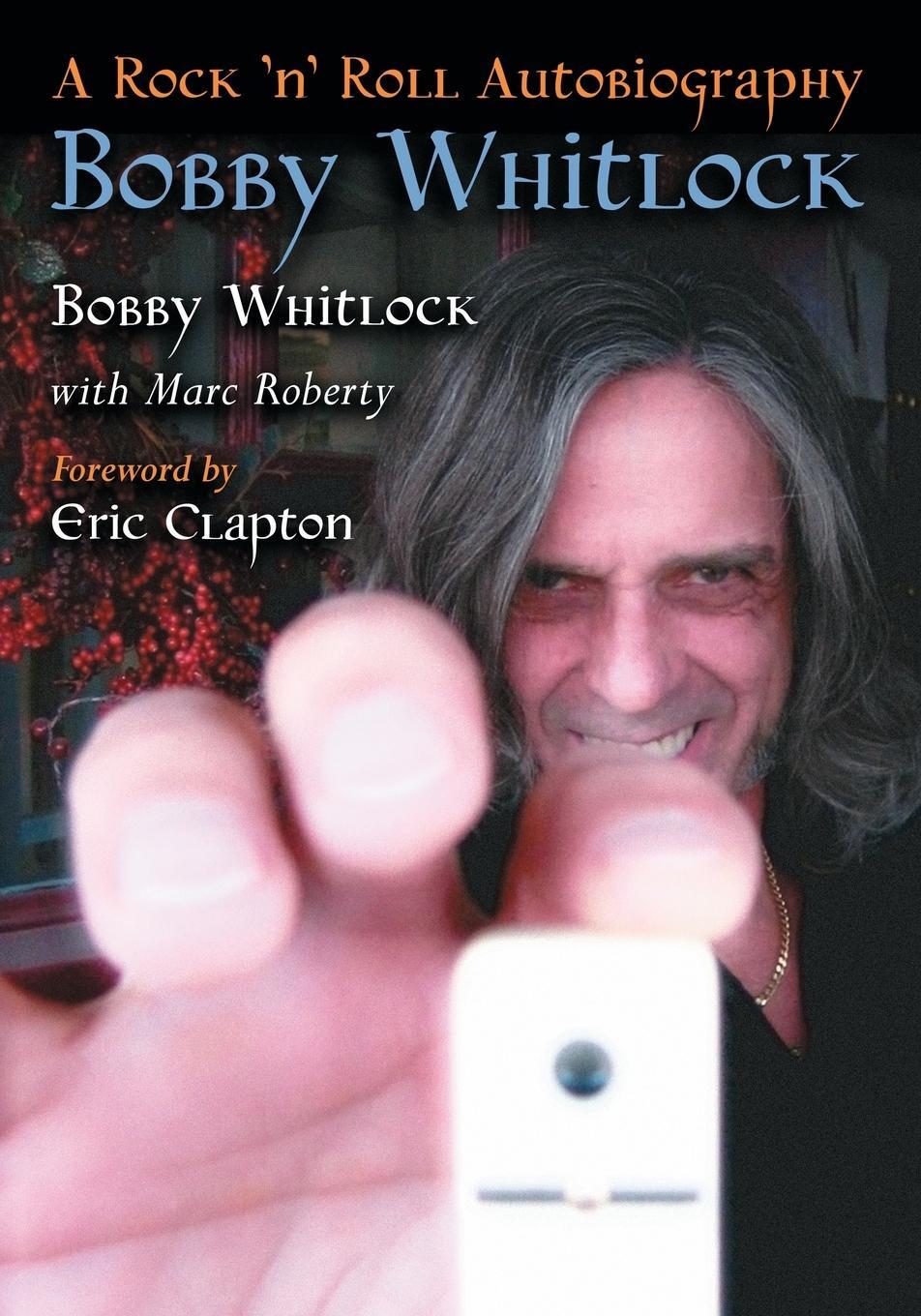 Cover: 9780786458943 | Bobby Whitlock | A Rock 'n' Roll Autobiography | Bobby Whitlock | Buch
