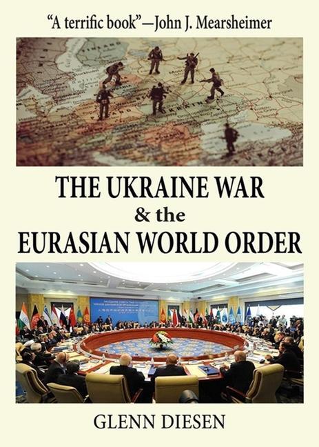 Cover: 9781949762952 | The Ukraine War &amp; the Eurasian World Order | Glenn Diesen | Buch