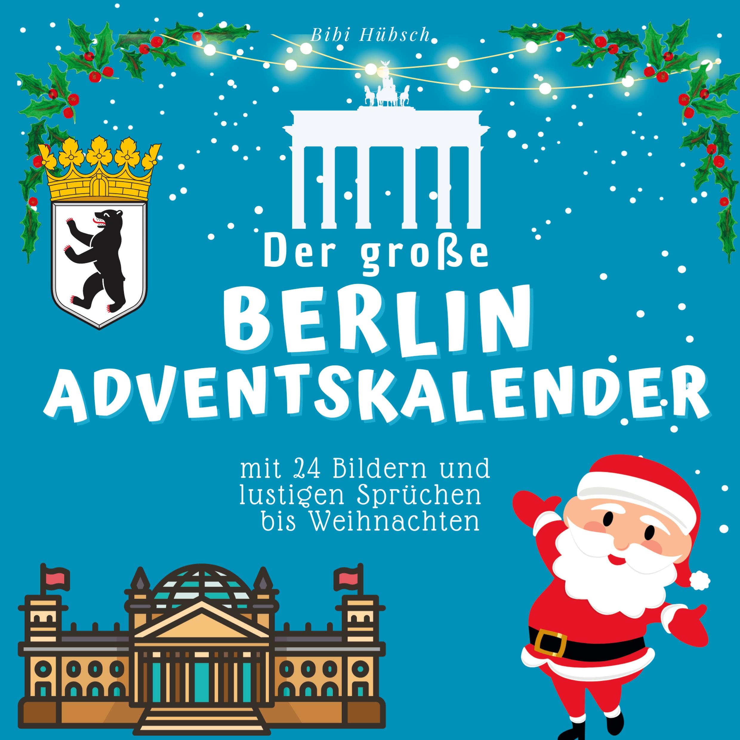 Cover: 9783750526495 | Der grosse Berlin-Adventskalender | Bibi Hübsch | Taschenbuch | 100 S.