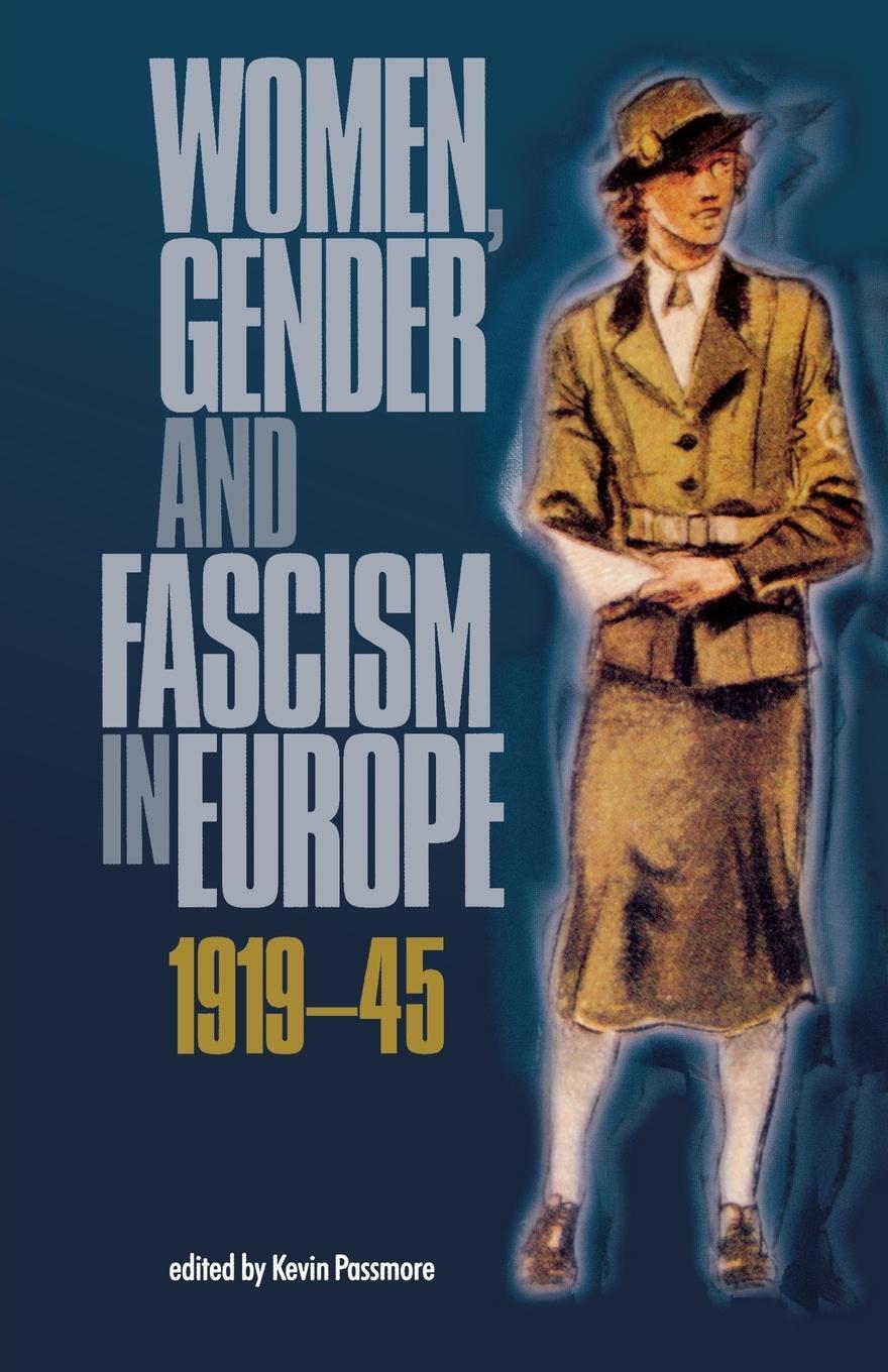Cover: 9780719066177 | Women, gender and fascism in Europe, 1919-45 | Kevin Passmore | Buch