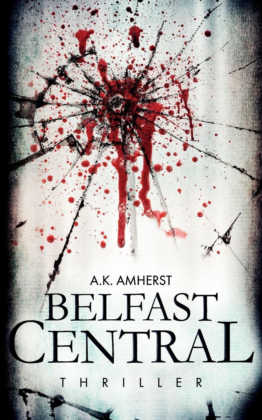 Cover: 9783749708154 | Belfast Central | A. K. Amherst | Taschenbuch | Paperback | Englisch