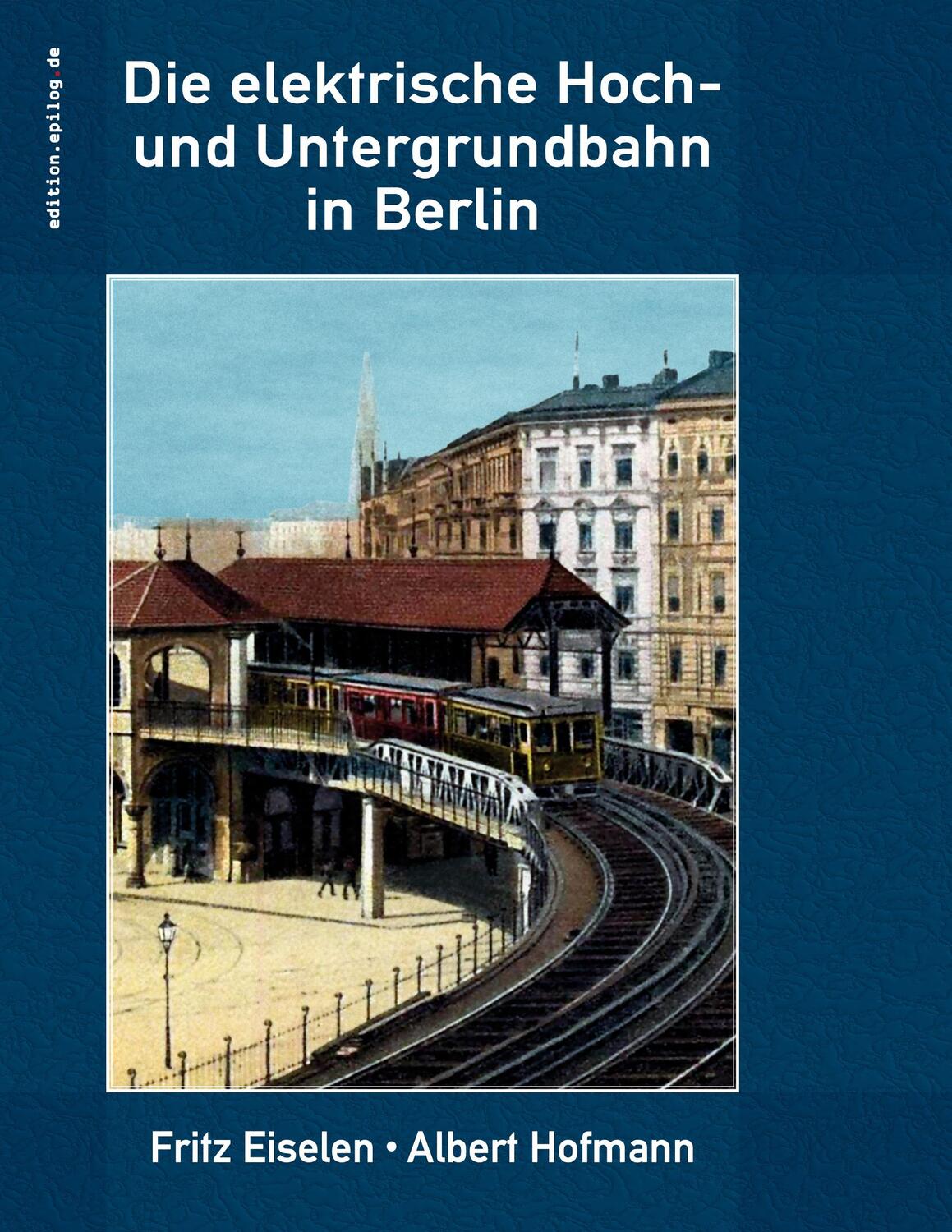 Cover: 9783752896954 | Die elektrische Hoch- und Untergrundbahn in Berlin | DE | Taschenbuch