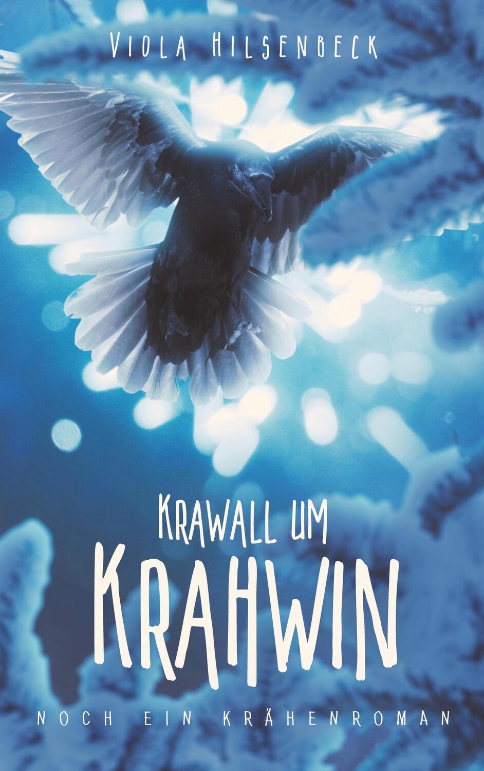 Cover: 9783752611373 | Krawall um Krahwin | noch ein Krähenroman | Viola Hilsenbeck | Buch