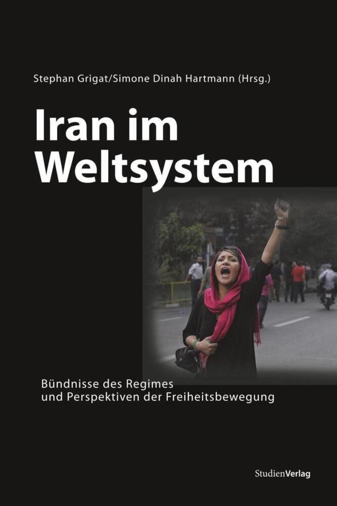 Cover: 9783706549394 | Iran im Weltsystem | Stephan Grigat (u. a.) | Taschenbuch | 180 S.