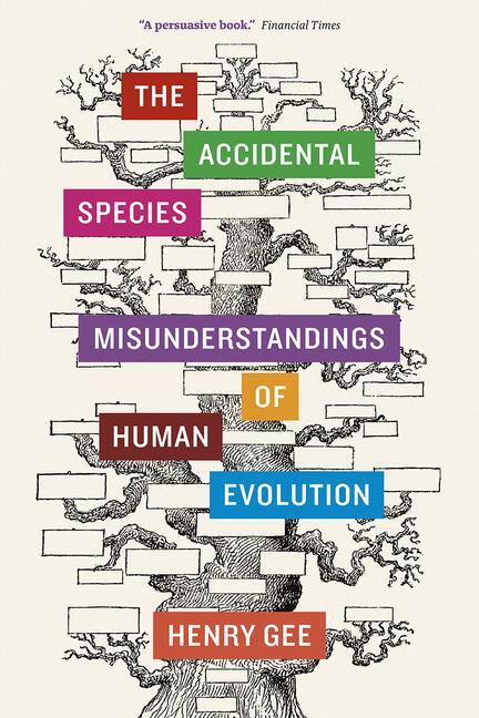 Cover: 9780226271200 | The Accidental Species: Misunderstandings of Human Evolution | Gee
