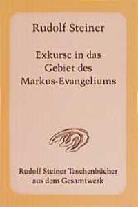 Cover: 9783727474408 | Exkurse in das Gebiet des Markus-Evangeliums | Rudolf Steiner | Buch