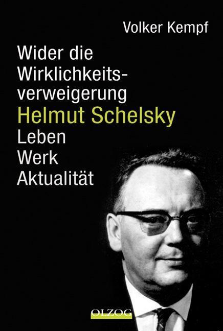 Cover: 9783957680877 | Helmut Schelsky - Wider die Wirklichkeitsverweigerung | Volker Kempf