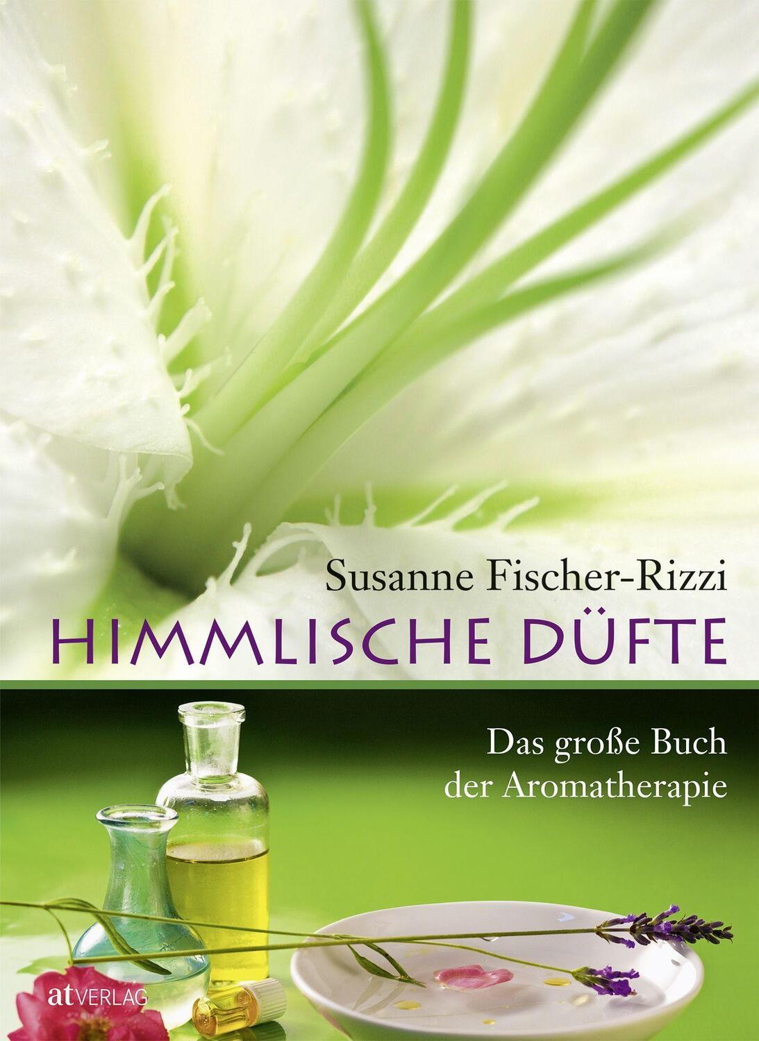 Cover: 9783038005797 | Himmlische Düfte | Das grosse Buch der Aromatherapie | Taschenbuch