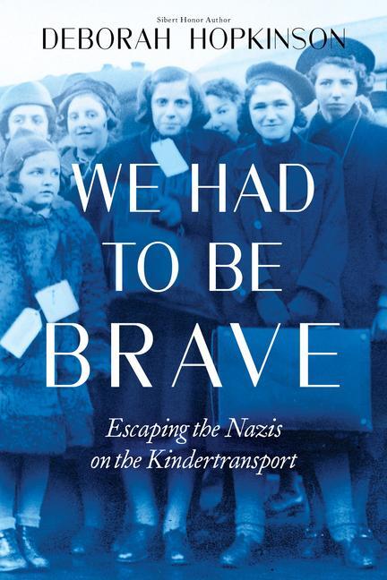 Cover: 9781338255720 | We Had to Be Brave: Escaping the Nazis on the Kindertransport...