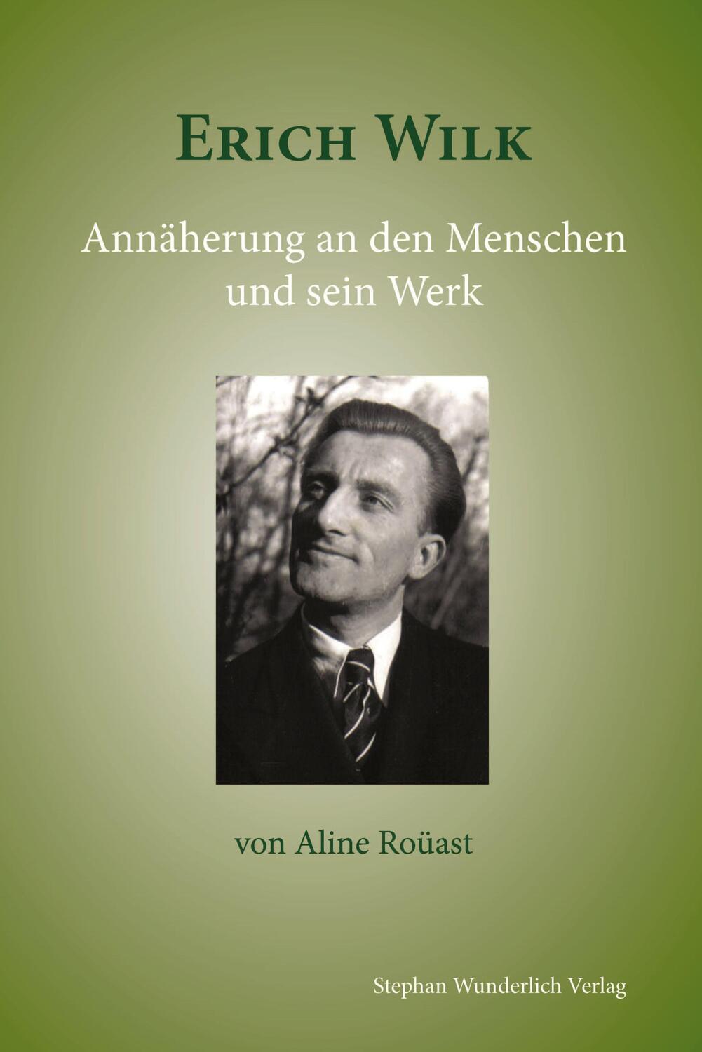 Cover: 9783981904192 | Erich Wilk | Annäherung an den Menschen und sein Werk | Aline Roüast