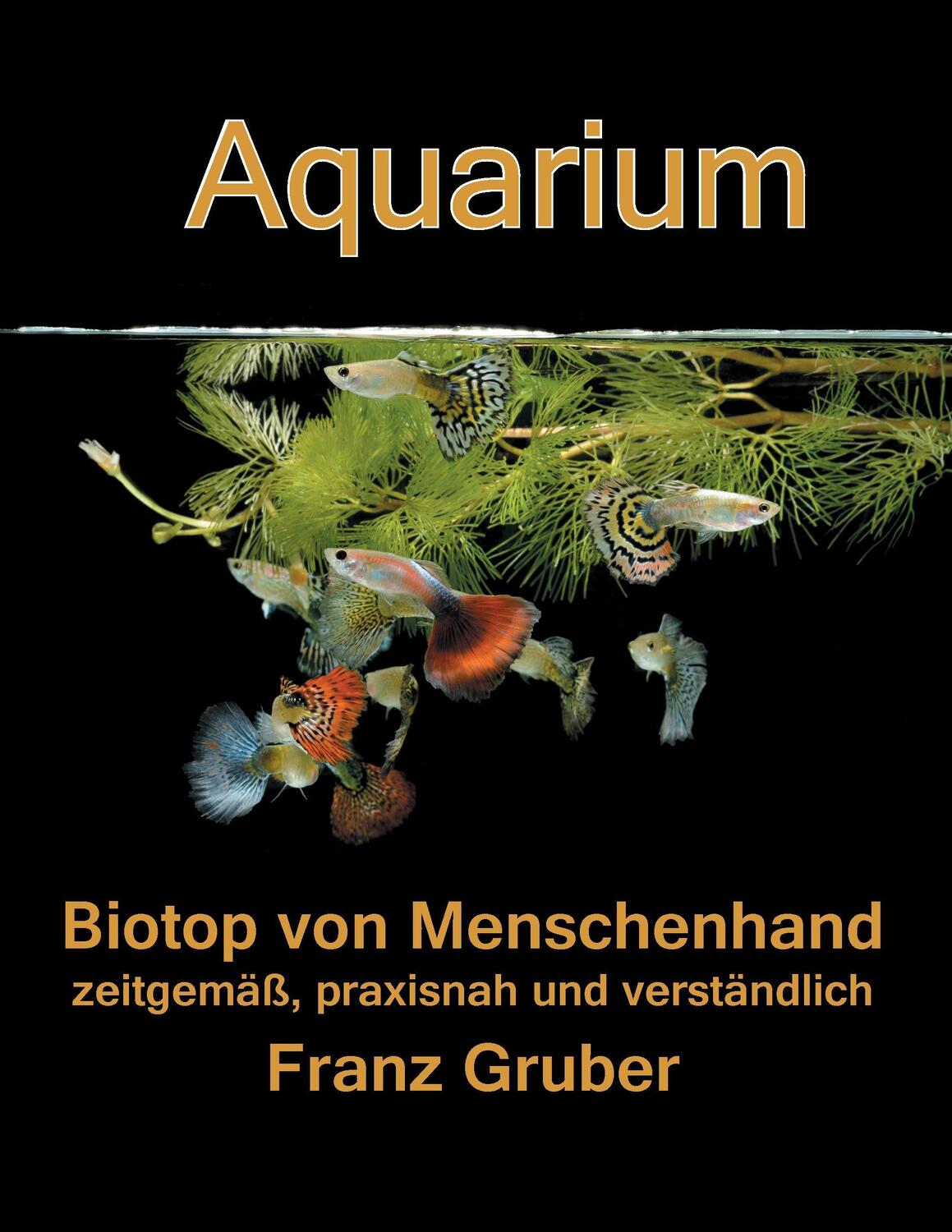 Cover: 9783839149003 | Aquarium-Biotop von Menschenhand | Franz Gruber | Taschenbuch | 2015