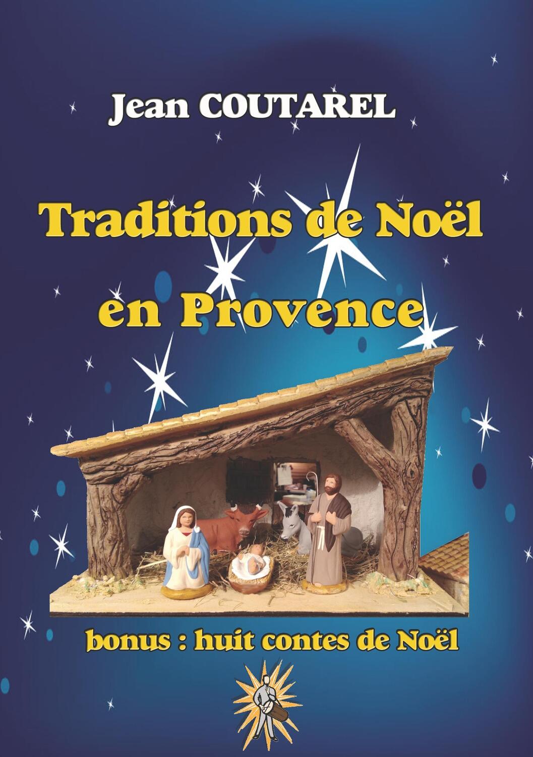 Cover: 9782322189496 | Traditions de Noël en Provence | La période calendale | Jean Coutarel