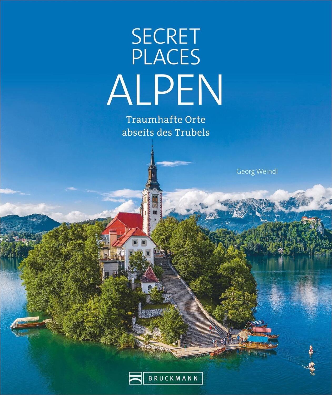 Cover: 9783734323287 | Secret Places Alpen | Traumhafte Orte abseits des Trubels | Weindl