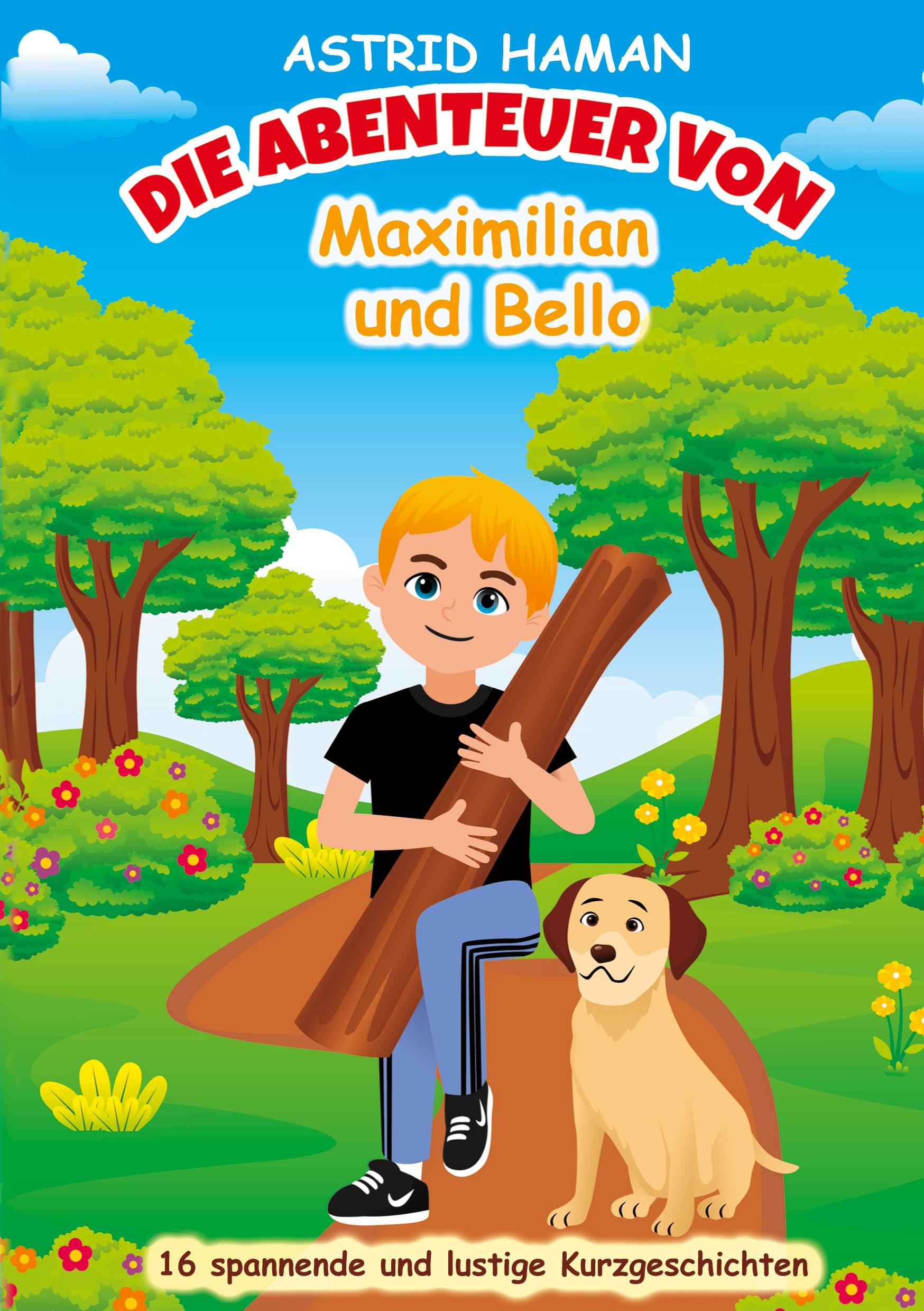 Cover: 9783739245263 | Die Abenteuer von Maximilian und Bello | Band 1 | Astrid Haman | Buch