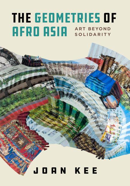 Cover: 9780520392458 | The Geometries of Afro Asia | Art beyond Solidarity | Joan Kee | Buch