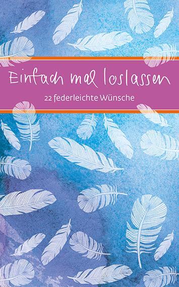 Cover: 9783987000775 | Einfach mal loslassen | 22 Federleichte Wünsche | Taschenbuch | 24 S.