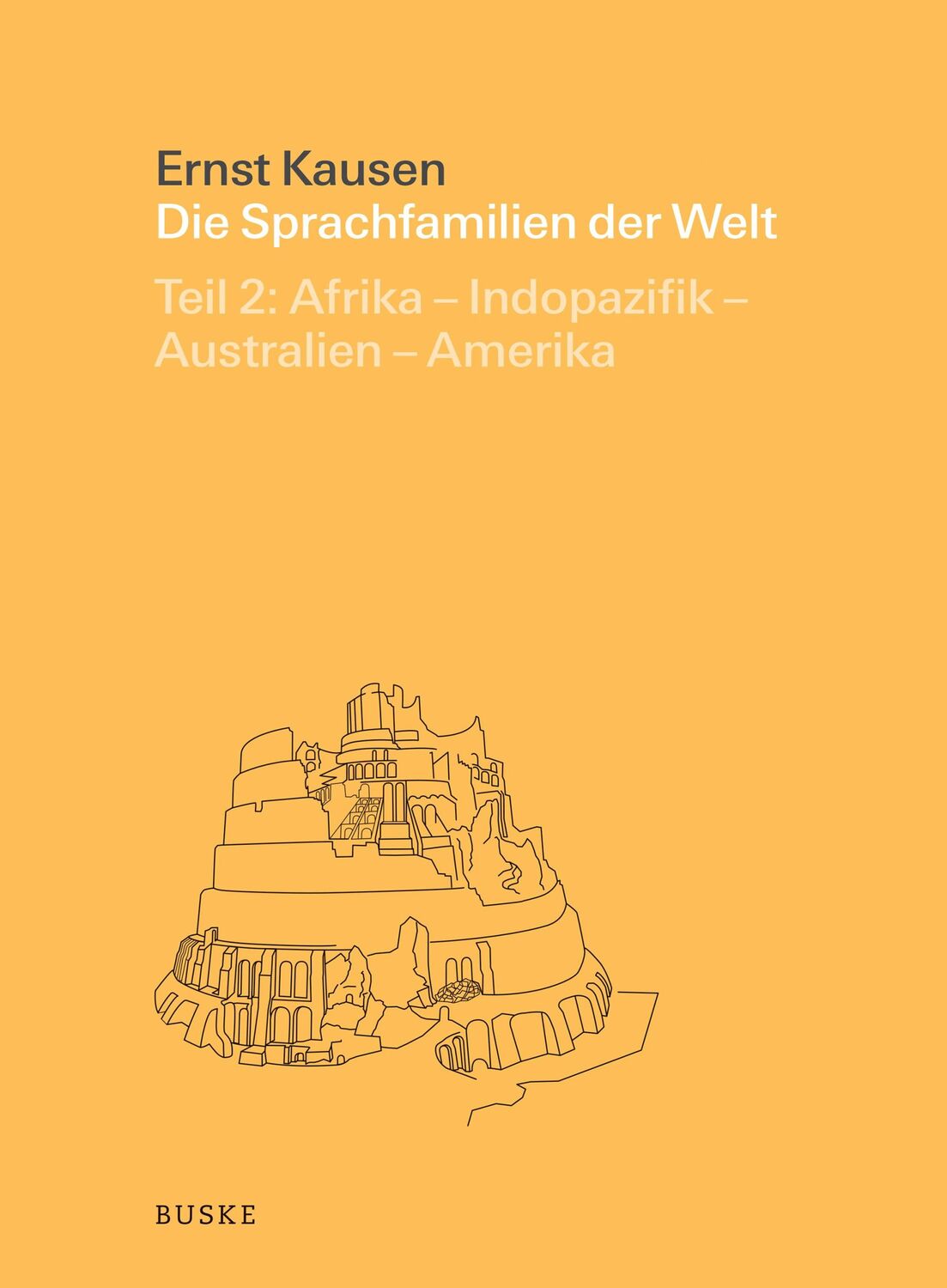 Cover: 9783875486568 | Die Sprachfamilien der Welt. Teil 2: A | Ernst Kausen | Buch | L