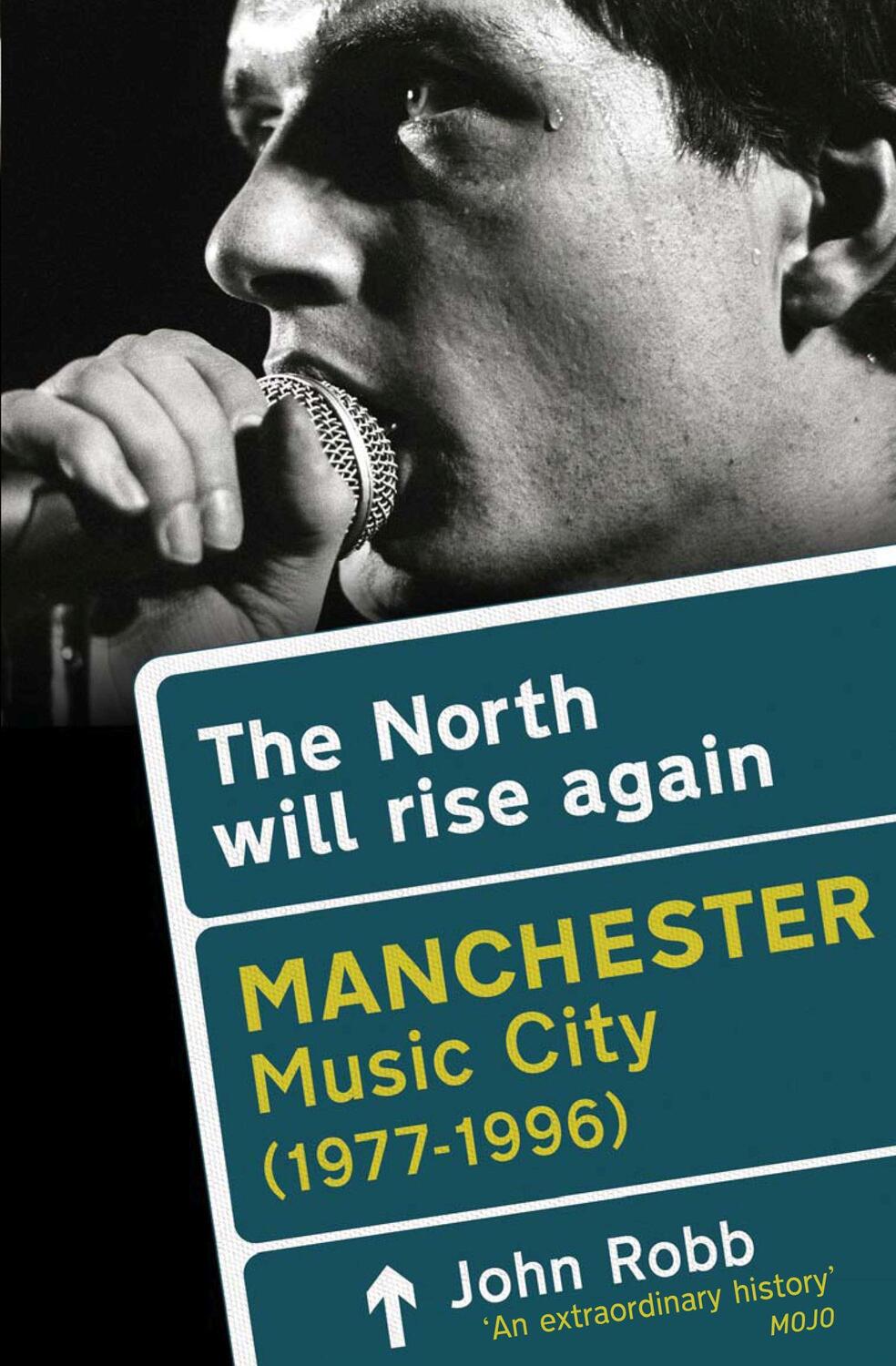 Cover: 9781845135348 | The North Will Rise Again | Manchester Music City 1976-1996 | Robb