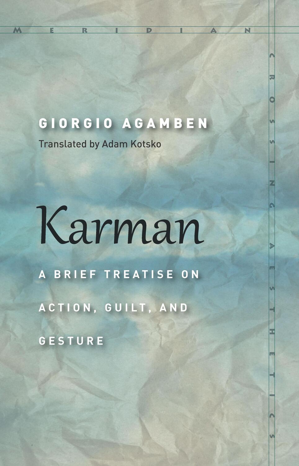 Cover: 9781503605824 | Karman: A Brief Treatise on Action, Guilt, and Gesture | Agamben